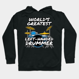 World's Greatest Left-Handed Drummer Drum Teacher Musician Hoodie